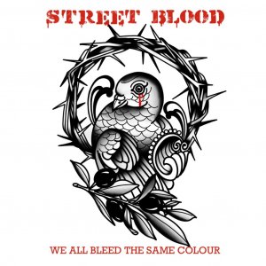 STREET BLOOD - We All Bleed The Same Colour